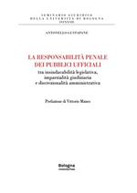 La responsabilità penale dei pubblici ufficiali tra insindacabilità legislativa, imparzialità giudiziaria e discrezionalità amministrativa