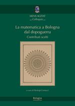 La matematica a Bologna dal Dopoguerra. Contributi scelti