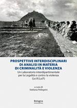 Prospettive interdisciplinari di analisi in materia di criminalità e violenza. Un laboratorio interdipartimentale per la Legalità e contro la violenza (Le.Vi.La.P.)