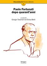 Paolo Fortunati dopo quarant’anni