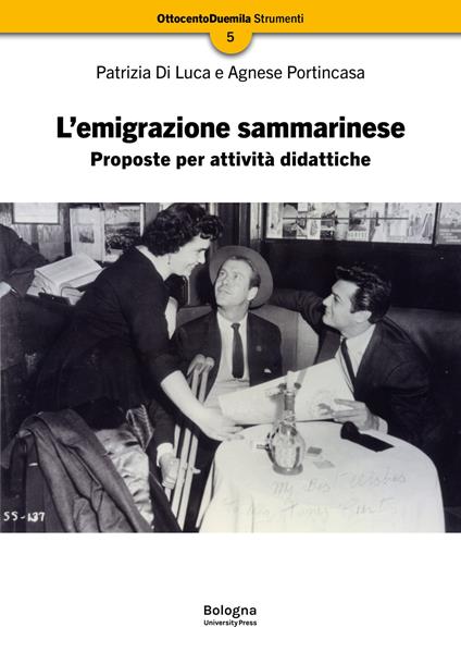 L'emigrazione sammarinese. Proposte per attività didattiche - Patrizia Di Luca,Agnese Portincasa - copertina