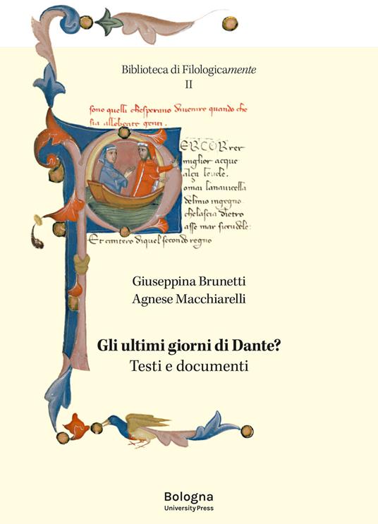Gli ultimi giorni di Dante? Testi e documenti - Giuseppina Brunetti,Agnese Macchiarelli - copertina