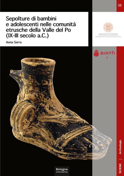 Sepolture di bambini e adolescenti nelle comunità etrusche della Valle del Po (IX-III secolo a.C.) - Anna Serra - copertina