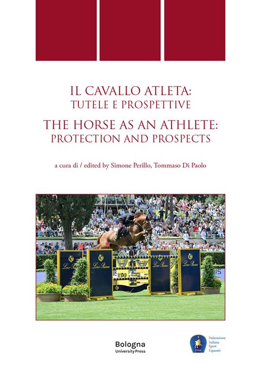 Cavallo atleta: tutele e prospettive/The Horse as an Athlete: protection and prospects. Ediz. multilingue - copertina