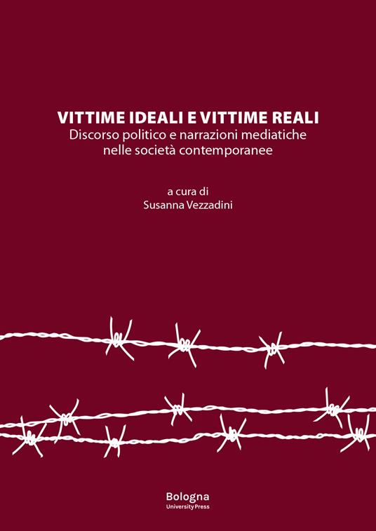Vittime ideali e vittime reali. Discorso politico e narrazioni mediatiche nelle società contemporanee - copertina