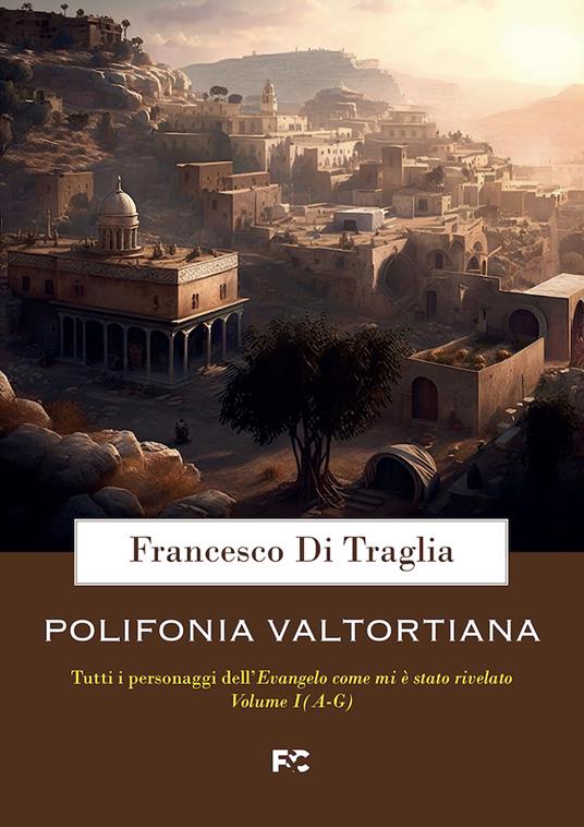 Polifonia valtortiana. Vol. 1: A-G - Francesco Di Traglia - copertina