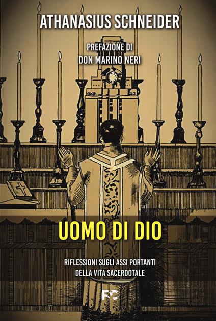 Uomo di Dio. Riflessioni sugli assi portanti della vita sacerdotale - Athanasius Schneider - copertina