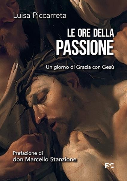 Le ore della passione. Un giorno di Grazia con Gesù - Luisa Piccarreta - copertina