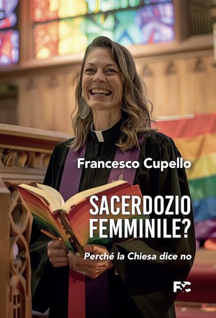 Sacerdozio femminile? Perché la Chiesa dice no - Francesco Cupello - copertina