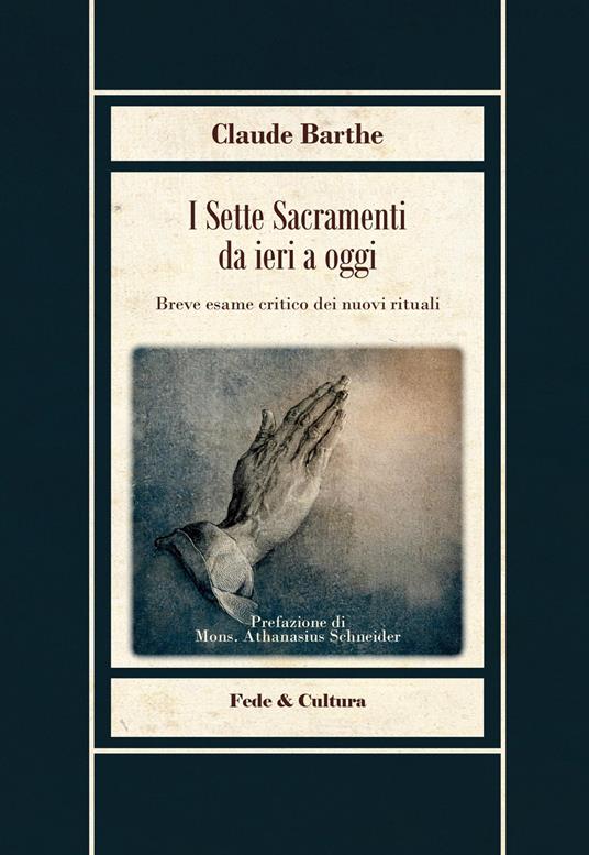 I sette sacramenti da ieri a oggi - Claude Barthe - copertina