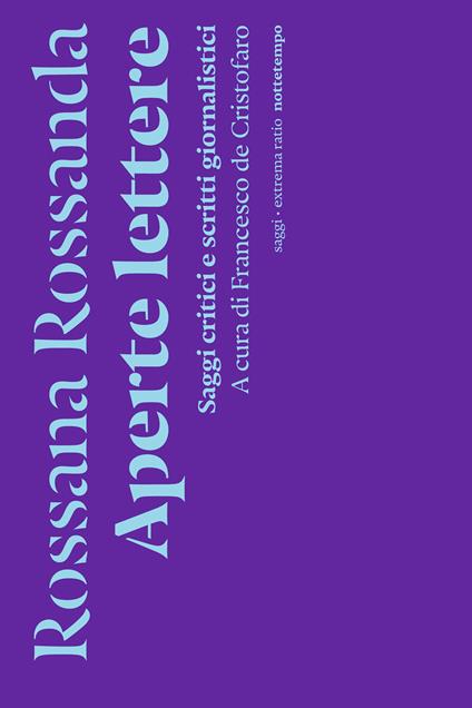 Aperte lettere. Saggi critici e scritti giornalistici - Rossana Rossanda,Francesco De Cristofaro - ebook