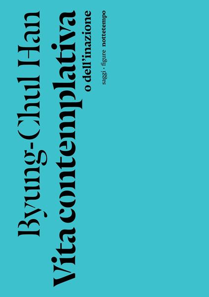 Vita contemplativa o dell'inazione - Byung-Chul Han - copertina