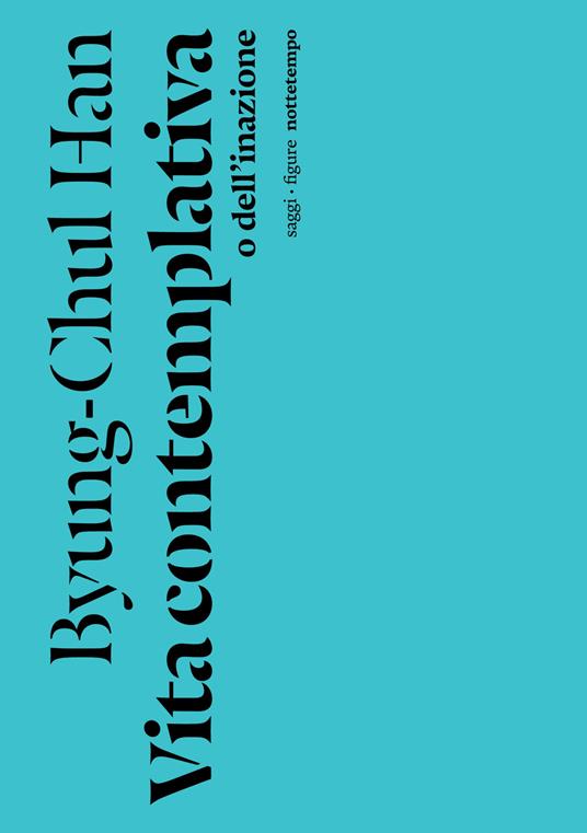 Vita contemplativa o dell'inazione - Byung-Chul Han,Simone Aglan-Buttazzi - ebook
