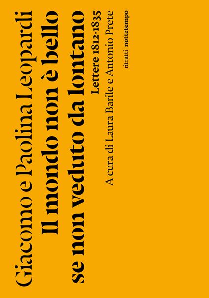 Il mondo non è bello se non veduto da lontano. Lettere (1812-1835) - Giacomo Leopardi,Paolina Leopardi - copertina