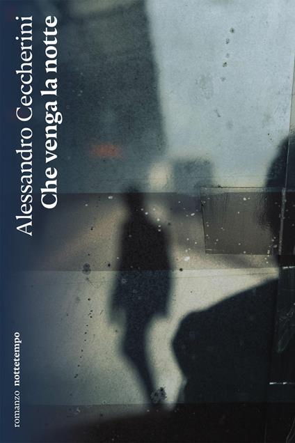 Che venga la notte - Alessandro Ceccherini - ebook