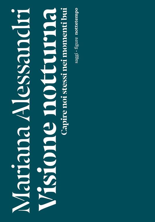 Visione notturna. Capire noi stessi nei momenti bui - Mariana Alessandri - copertina