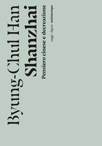 Libro Shanzhai. Pensiero cinese e decreazione Byung-Chul Han