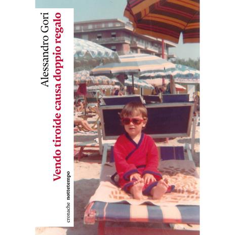 Vendo tiroide causa doppio regalo - Alessandro Gori - copertina