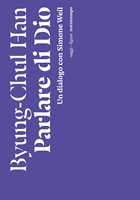 Libro Parlare di Dio. Un dialogo con Simone Weil Byung-Chul Han