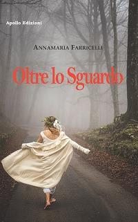 Oltre lo sguardo - Annamaria Farricelli - copertina