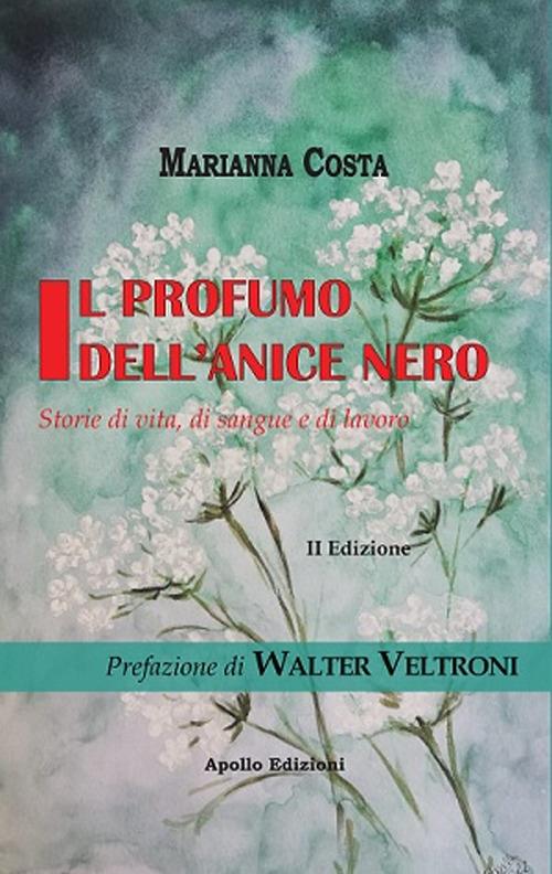 Il profumo dell'anice nero. Storie di vita, di sangue e di lavoro - Marianna Costa - copertina