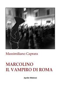 Marcolino il vampiro di Roma - Massimiliano Caprara - copertina