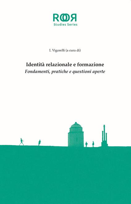 Identità relazionale e formazione. Fondamenti, pratiche e questioni aperte - copertina