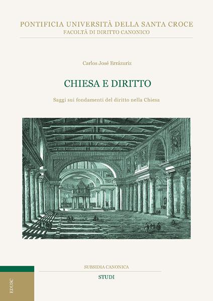 Chiesa e diritto. Saggi sui fondamenti del diritto nella Chiesa - Carlos José Errázuriz - copertina