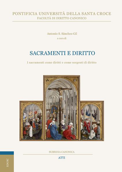 Sacramenti e diritto. I sacramenti come diritti e come sorgenti di diritto - Antonio Sánchez-Gil - copertina