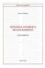 Teologia liturgica dei sacramenti. Vol. 1: Teologia liturgica dei sacramenti