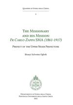 The missionary and his mission: Fr Carlo Zappa SMA (1861-1917). Prefect of the Upper Niger Prefecture