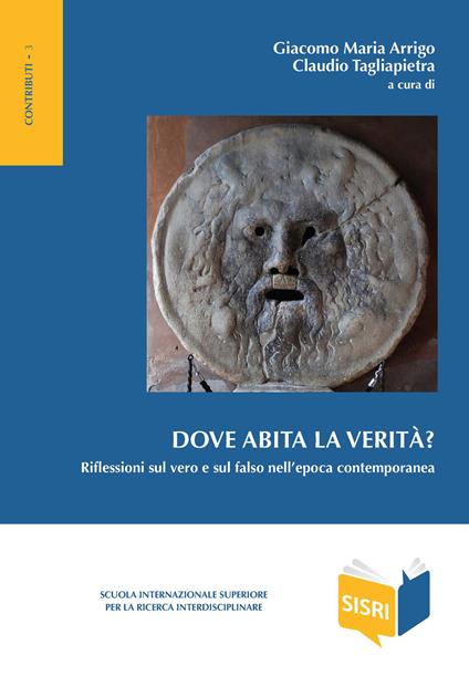 Dove abita la verità? Riflessioni sul vero e sul falso nell'epoca contemporanea - copertina