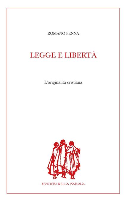 Legge e libertà. L'originalità cristiana - Romano Penna - copertina