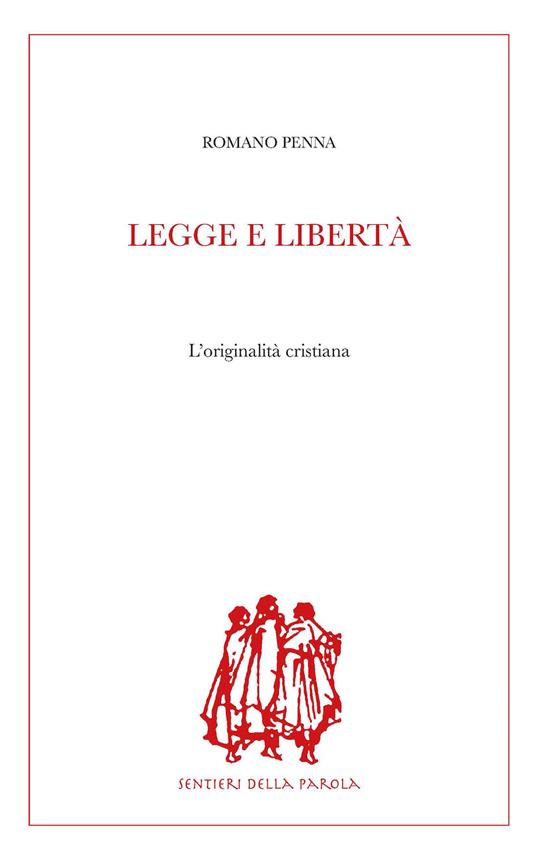 Legge e libertà. L'originalità cristiana - Romano Penna - copertina