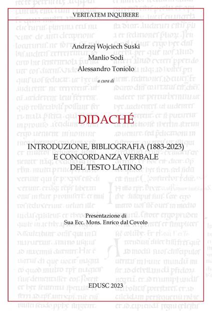 Didaché. Introduzione, bibliografia (1883-2023) e concordanza verbale del testo latino - Manlio Sodi,Andrzej Wojciech Suski,Alessandro Toniolo - ebook