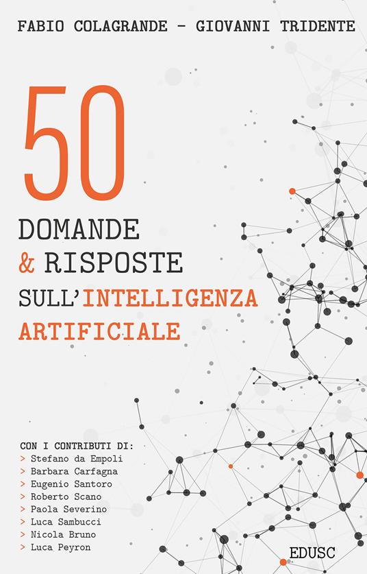 50 domande & risposte sull'intelligenza artificiale - Fabio Colagrande,Giovanni Tridente - copertina