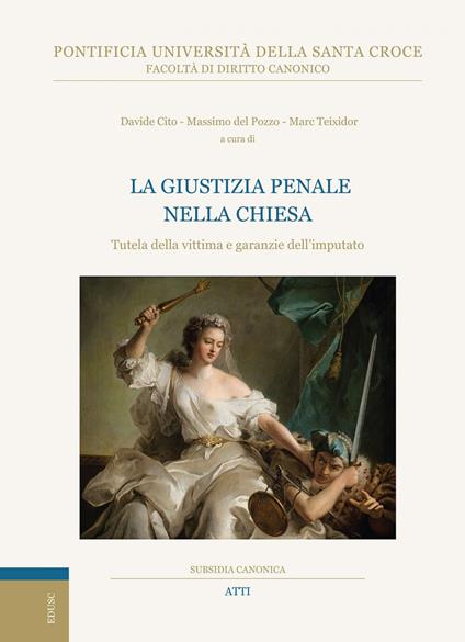 La giustizia penale nella Chiesa. Tutela della vittima e garanzie dell'imputato - Davide Cito,Massimo Del Pozzo,Marc Teixidor - ebook
