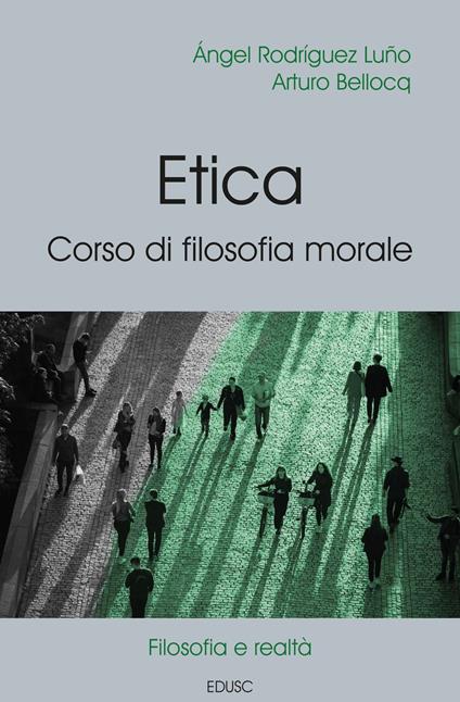 Etica. Corso di filosofia morale - Arturo Bellocq,Angel Rodríguez Luño - ebook