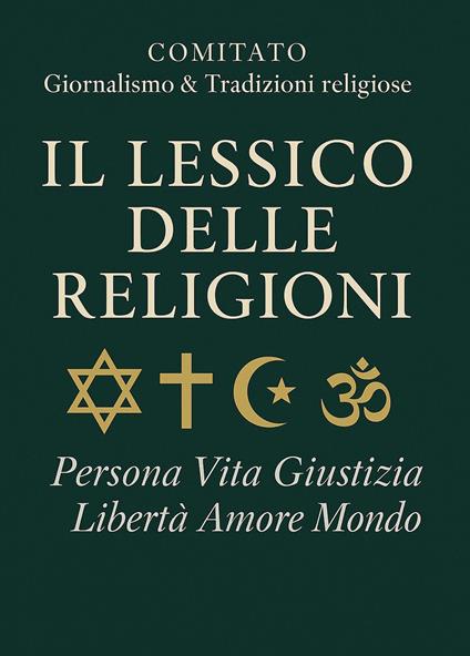 Il lessico delle religioni. Persona, vita, giustizia, libertà, amore, mondo - Comitato Giornalismo e Tradizioni Religiose CGTR - ebook