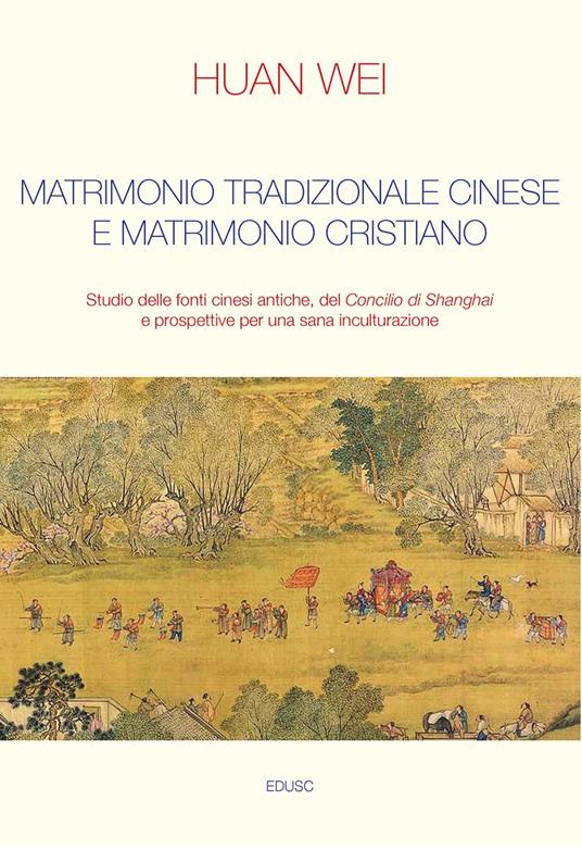 Matrimonio tradizionale cinese e matrimonio cristiano - Huan Wei - ebook