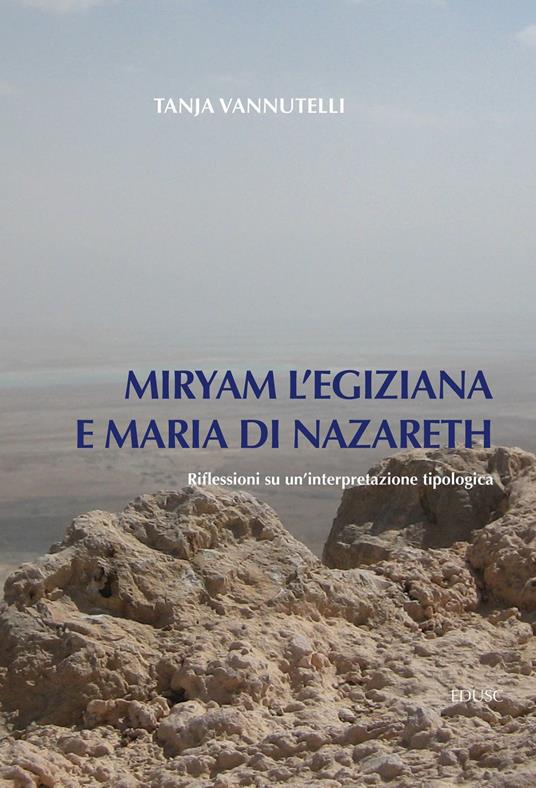 Miryam l'egiziana e Maria di Nazareth. Riflessioni su un'interpretazione tipologica - Tanja Vannutelli - ebook