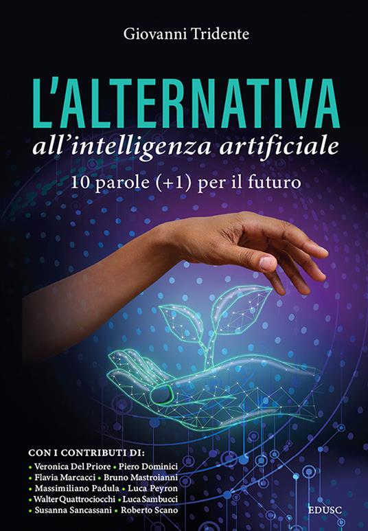 L'alternativa all'Intelligenza Artificiale. 10 parole (+1) per il futuro - Giovanni Tridente - copertina