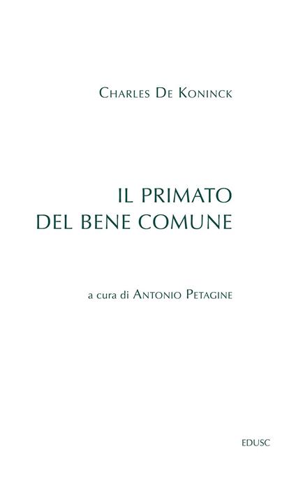 Il primato del bene comune - Charles De Koninck,Antonio Petagine - ebook