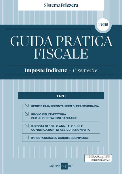 Guida pratica fiscale. Imposte indirette. 1° semestre 2025. Vol. 1 - copertina