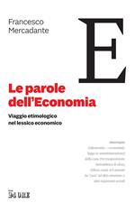 Le parole dell'economia. Viaggio etimologico nel lessico economico