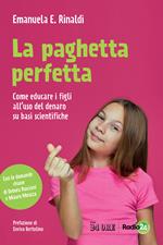 La paghetta perfetta. Come educare i figli all'uso del denaro su basi scientifiche