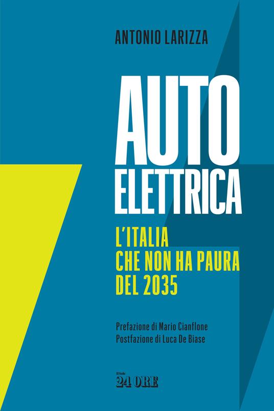 Auto elettrica. L'Italia che non ha paura del 2035 - Antonio Larizza - copertina