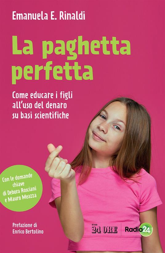 La paghetta perfetta. Come educare i figli all'uso del denaro su basi scientifiche - Emanuela E. Rinaldi - ebook
