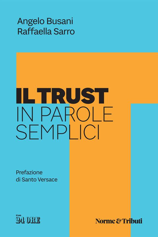 Il trust in parole semplici - Angelo Busani,Raffaella Sarro - copertina