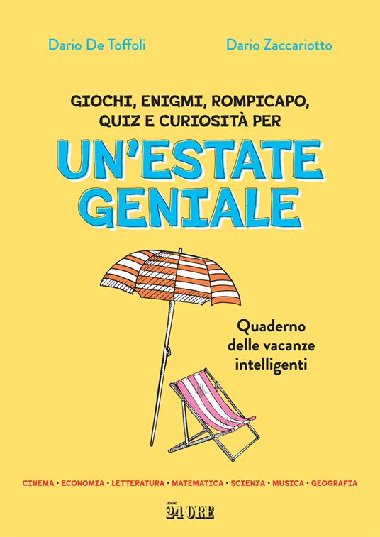 Un'estate geniale. Quaderno delle vacanze intelligenti - Dario De Toffoli,Dario Zaccariotto - copertina
